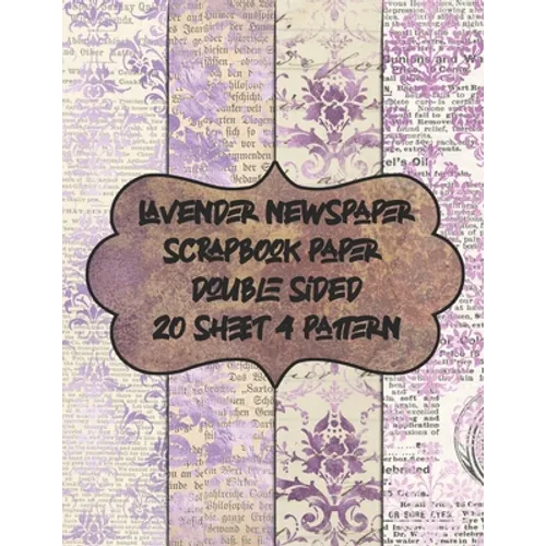 lavender newspaper scrapbook paper double sided 20 sheet 4 pattern: decorative textured scrapbooking paper for decoupage - patterned vintage pad for c - Paperback